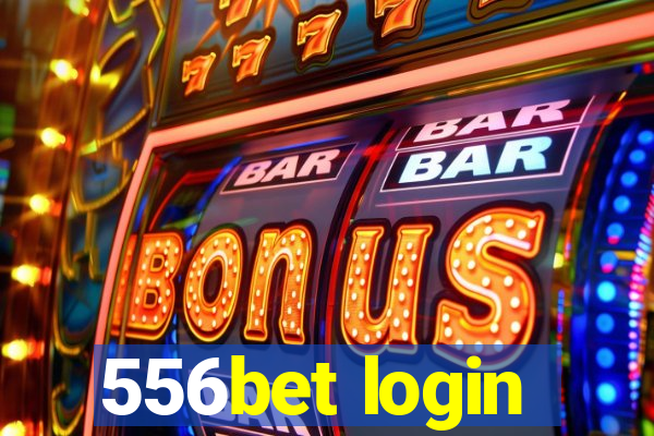 556bet login